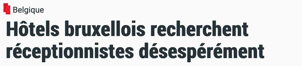 Extrait de presse, Télémoustique : "Hôtels bruxellois recherchent réceptionnistes désespérément"