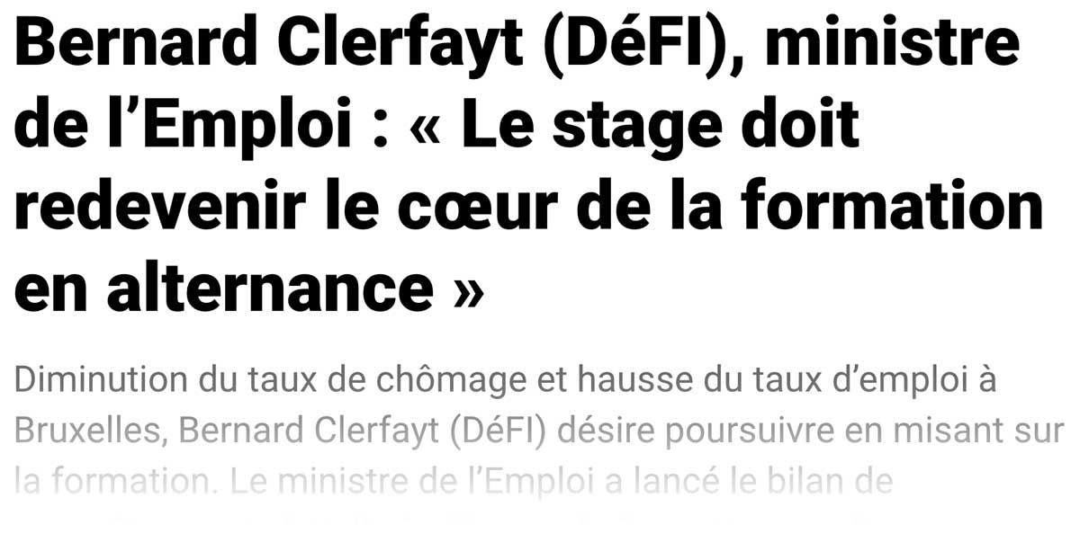 Bernard Clerfayt (DéFI), ministre de l'Emploi : « Le stage doit redevenir le cœur de la formation en alternance »