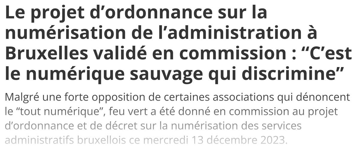 Extrait de presse, La Dernière Heure : «Le projet d’ordonnance sur la numérisation de l’administration à Bruxelles validé en commission : “C’est le numérique sauvage qui discrimine”»