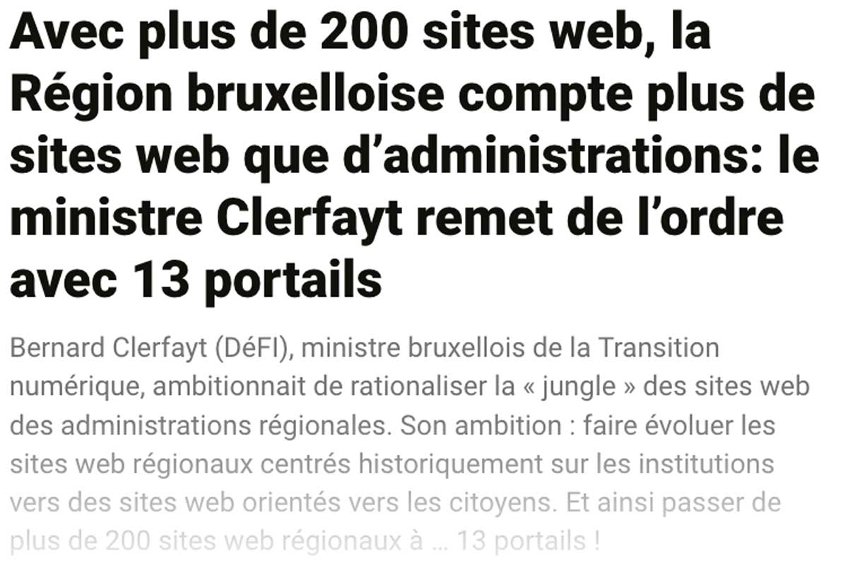 Extrait de presse, La Capitale : "Avec plus de 200 sites web, la Région bruxelloise compte plus de sites web que d'administrations: le ministre Clerfayt remet de l'ordre avec 13 portails"