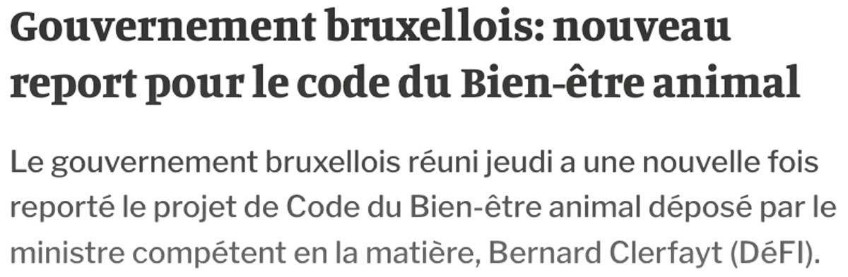 Extrait de presse, La Libre : "Gouvernement bruxellois: nouveau report pour le code du Bien-être animal".
